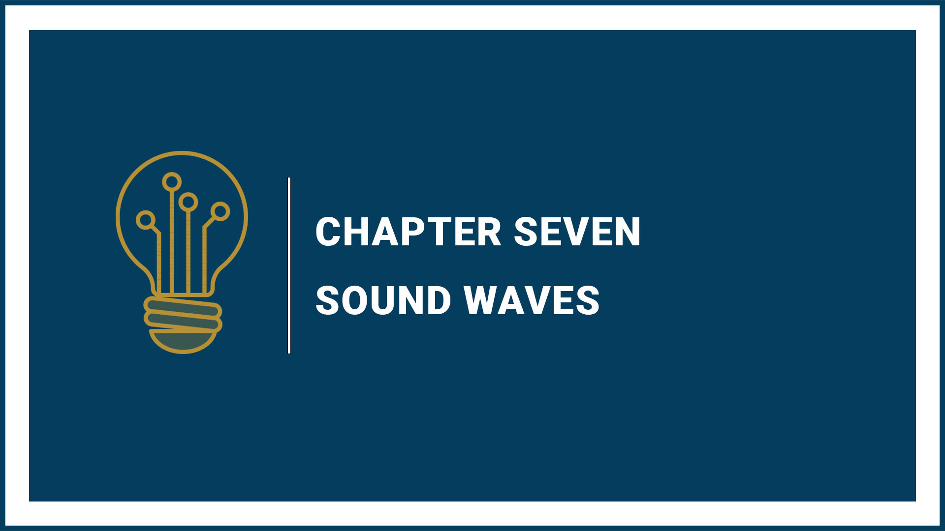 Chapter 7: Sound Waves